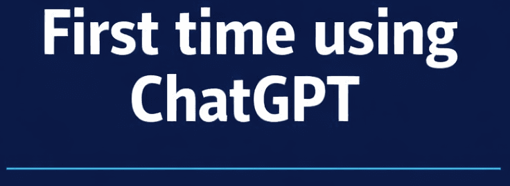 First time using ChatGPT